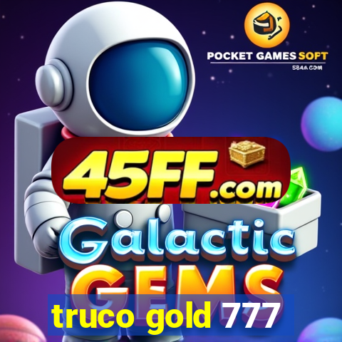 truco gold 777
